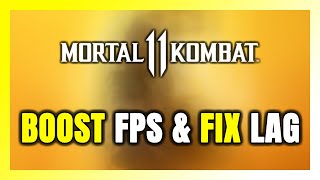 How to BOOST FPS and FIX LAG in Mortal Kombat 11 Optimization Guide [upl. by Leizahaj]