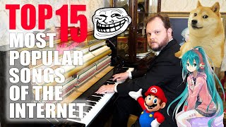 Top 15 Most Popular Songs of the Internet [upl. by Gwenette]