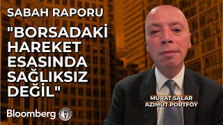 Sabah Raporu  quotBorsadaki Hareket Esasında Sağlıksız Değilquot  16 Eylül 2024 [upl. by Phipps757]