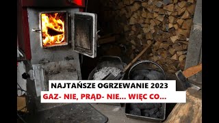 Najtańsze ogrzewanie w roku 2023 Gaz dobre dobre [upl. by Yorled841]