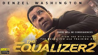 The Equalizer 2 HD Movie In English  Denzel Washington Pedro Pascal  Full Film Facts amp Review [upl. by Haugen]