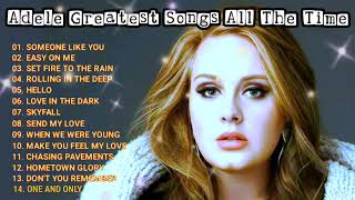 Adele Best Songs Greatest Top Hits All The Time Playlist Album Evergreen [upl. by Tratner]