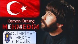 Osman Öztunç  Mehmedim Official Video [upl. by Zetnahs798]