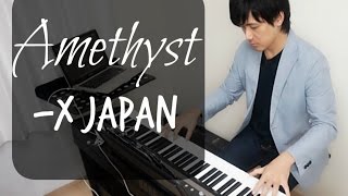 Amethyst YOSHIKIX Japan  Piano Covers【ピアノカバー】 [upl. by Spragens]