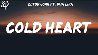 Elton John amp Dua Lipa  Cold Heart Lyrics  And I think its gonna be a long long time [upl. by Blunk]