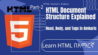 HTML Document Structure Explained  Head Body and Tags in Amharic  Learn HTML በአማርኛ [upl. by Sorilda]