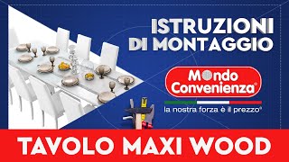 Istruzioni di Montaggio Tavolo Maxiwood  Mondo Convenienza [upl. by Iznek]