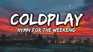 Coldplay  Hymn For The Weekend Lyrics [upl. by Randene876]