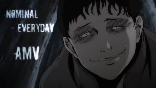 Nominal  Everyday「AMV」Коллекция дзюндзи ито [upl. by Ongineb903]