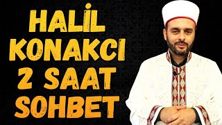 HALİL KONAKCI HOCAEFENDİ 2 SAAT UZUN DİNİ SOHBETİ [upl. by Felice]