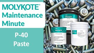 MOLYKOTE® P40 Paste  MOLYKOTE® Maintenance Minutes [upl. by Lehsar]