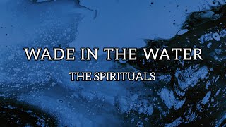 The Spirituals  Wade in the water lyrics [upl. by Dragelin948]