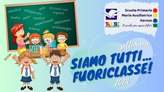 Scuola Primaria  Siamo tutti FuoriClasse 2K24  Docufilm [upl. by Acinej846]