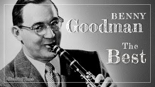 The Best Of Benny Goodman  The King Of Swing  Sing Sing Sing And All The Hits [upl. by Keeler]