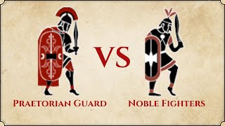 ROME II Total War  Praetorian Guard VS Noble Fighters [upl. by Dionne]