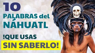 10 palabras de origen NAHUATL que usas a diario en ESPAÑOL 🧐 [upl. by Eward]