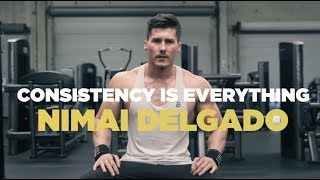 Consistency Is Everything  Vegan Bodybuilder Nimai Delgado [upl. by Bullen901]