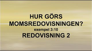 Hur görs momsredovisningen 310  Redovisning 2 🍀🌸 [upl. by Walczak]