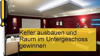 Tipps zum Ausbau Ihres Kellers Mehr Raum im Untergeschoss schaffen [upl. by Retnuh506]