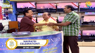 Ep 2041  Navratri Celebration  Taarak Mehta Ka Ooltah Chashmah  Full Episode  तारक मेहता [upl. by Lhamaj]