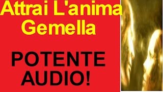 ATTRAI Lanima GemellaPotente Audio 100 EFFICACE [upl. by Eirehc925]