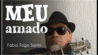 Meu Amado  Fábio Fogo Santo [upl. by Nallid941]