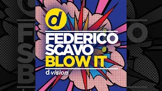 Federico Scavo  Blow It Official [upl. by Adamek]