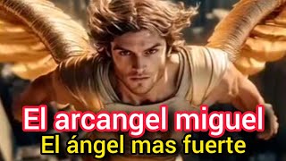 El arcangel miguel el angel mas poderoso [upl. by Eniortna373]