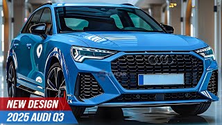 New Model 2025 Audi Q3 Unveiled  A Closer Look [upl. by Narhet]