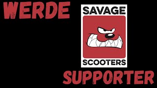 SAVAGE SCOOTERS  Supporter werden [upl. by Uball663]