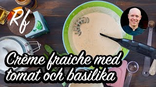 Crème fraiche med tomat och basilika [upl. by Atirehc]