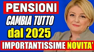 PENSIONI CAMBIA TUTTO DAL 2025 👉 quotRIVOLUZIONEquot NUOVI AUMENTI 🤔💰 [upl. by Tolman38]