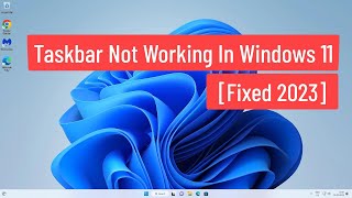 Taskbar Not Working in Windows 11 FIXED 2023 [upl. by Ahtanamas]