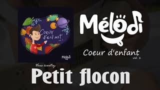 Petit flocon  Mélodi [upl. by Eenhat246]