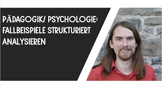 Fallbeispiele strukturiert analysieren Pädagogik Psychologie etc [upl. by Rugg323]