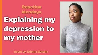 EXPLAINING MY DEPRESSION TO MY MOTHER REACTION MONDAYS [upl. by Inge613]