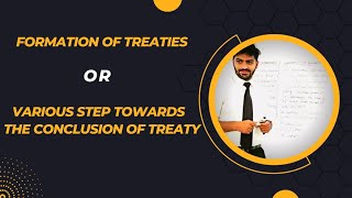 Formation of Treaties  Various Steps towards the conclusion of treaty  Public international law [upl. by Badger117]