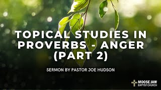 quotTopical Studies in Proverbs  Anger Part 2quot Nov 10 2024 Sunday School Pastor Joe Hudson [upl. by Anitap]