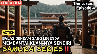 BALAS DENDAM SAMURAI TERHEBAT MEMBANTAI KLANNYA SENDIRI  CERITA FILM SERIES SHOGUN EPISODE 4 [upl. by Silvano]