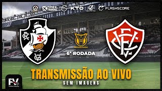 AO VIVO  VASCO 2 X 1 VITÓRIA  6ª RODADA DO CAMPEONATO BRASILEIRO [upl. by Lidah]