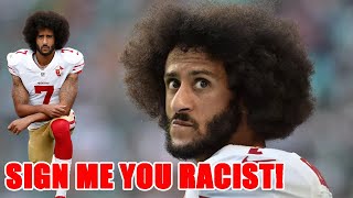 DERANGED WASHED UP Colin Kaepernick makes INSANE CLAIM as he starts new GRIFT to play in the NFL [upl. by Nelrac93]