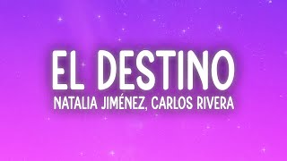 Natalia Jiménez Carlos Rivera  El Destino LetraLyrics [upl. by Abehshtab]