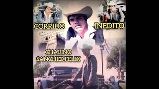 CHALINO SANCHEZ FELIX CORRIDO NUEVO [upl. by Harrietta]