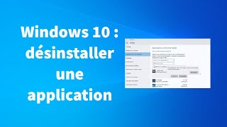 Comment désinstaller une application sur Windows 10 [upl. by Elfrieda]