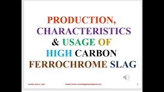 PRODUCTION CHARACTERISTICS AND USAGE OF HIGH CARBON FERROCHROME SLAG [upl. by Eycal]