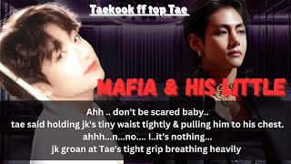 ONESHOT TAEKOOK FF Mafia amp his little Taekook ff top Tae Vkook Oneshot [upl. by Irrek]