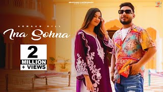 Ina Sohna Official Video Armaan Gill  Latest punjabi song [upl. by Cadmann]