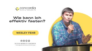 Wie kann ich effektiv fasten  Wesley Fehr [upl. by Painter]