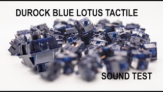 Durock Blue Lotus Tactile Sound Test [upl. by Ruder723]