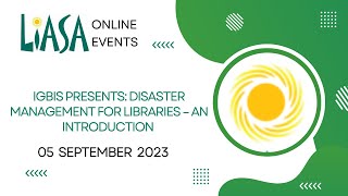 IGBIS presents Disaster management for libraries – an introduction  05 September 2023 [upl. by Omrellig]